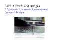 Lava Crowns and Bridges PowerPoint PPT Presentation