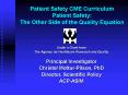 Patient Safety CME Curriculum Patient Safety: The Other Side of the Quality Equation PowerPoint PPT Presentation