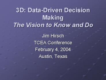 3D: DataDriven Decision Making The Vision to Know and Do