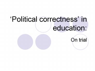 Political correctness in education: