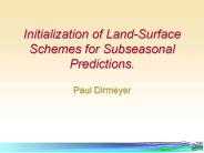Initialization of Land-Surface Schemes for Subseasonal Predictions.