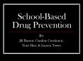 SchoolBased Drug Prevention PowerPoint PPT Presentation