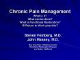 Chronic Pain Management What is it? What can be done? What is Functional Restoration? IS Return to Work possible? PowerPoint PPT Presentation