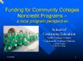 Funding for Community Colleges Noncredit Programs a local program perspective PowerPoint PPT Presentation