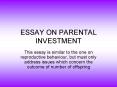 ESSAY ON PARENTAL INVESTMENT PowerPoint PPT Presentation