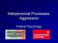 Interpersonal Processes: Aggression PowerPoint PPT Presentation