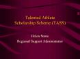 Talented Athlete Scholarship Scheme TASS PowerPoint PPT Presentation