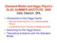 Standard Model and Higgs Physics SLAC SUMMER INSTITUTE, 2009 Sally Dawson, BNL PowerPoint PPT Presentation