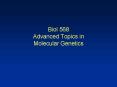 Biol 568 Advanced Topics in Molecular Genetics PowerPoint PPT Presentation