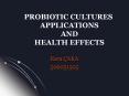 PROBIOTIC CULTURES APPLICATIONS AND HEALTH EFFECTS PowerPoint PPT Presentation