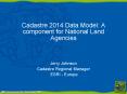 Cadastre 2014 Data Model: A component for National Land Agencies PowerPoint PPT Presentation