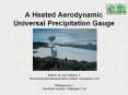 A Heated Aerodynamic Universal Precipitation Gauge PowerPoint PPT Presentation