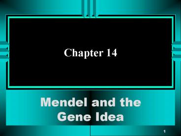 Mendel and the Gene Idea