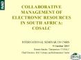 COLLABORATIVE MANAGEMENT OF ELECTRONIC RESOURCES IN SOUTH AFRICA: COSALC PowerPoint PPT Presentation