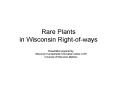 Rare Plants in Wisconsin Rightofways PowerPoint PPT Presentation