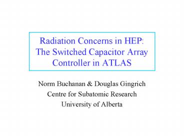 Radiation Concerns in HEP: The Switched Capacitor Array Controller in ATLAS