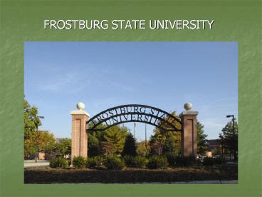 FROSTBURG STATE UNIVERSITY