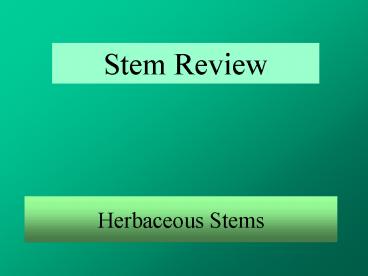 Herbaceous Stems