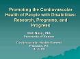 Promoting the Cardiovascular Health of People with Disabilities: Research, Programs, and Progress PowerPoint PPT Presentation