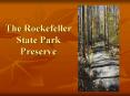 The Rockefeller State Park Preserve PowerPoint PPT Presentation