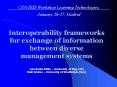 Interoperability frameworks for exchange of information between diverse management systems Luis Anido-Rif PowerPoint PPT Presentation