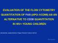 EVALUATION OF THE FLOW CYTOMETRY QUANTITATION OF FAS APO1CD95 AS AN ALTERNATIVE TO CD38 QUANTITATION PowerPoint PPT Presentation
