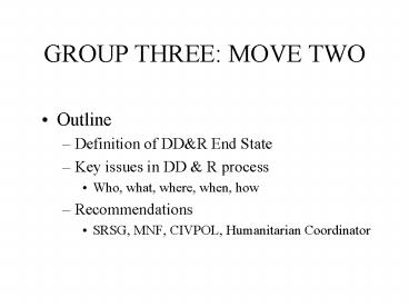 GROUP THREE: MOVE TWO