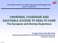 UNIVERSAL COVERAGE AND EQUITABLE ACCESS TO HEALTH CARE The European and German Experience PowerPoint PPT Presentation
