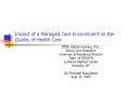 Impact of a Managed Care Environment on the Quality of Health Care PowerPoint PPT Presentation