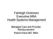 Fairleigh Dickinson Executive MBA Health Systems Management PowerPoint PPT Presentation