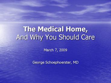 The Medical Home, And Why You Should Care