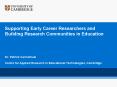 Supporting Early Career Researchers and Building Research Communities in Education PowerPoint PPT Presentation