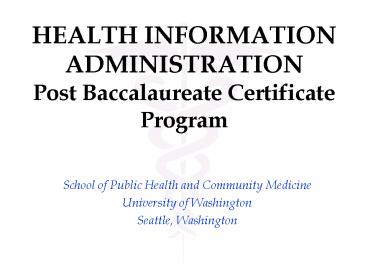 HEALTH INFORMATION ADMINISTRATION Post Baccalaureate Certificate Program