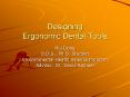 Designing Ergonomic Dental Tools PowerPoint PPT Presentation