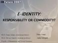 E-IDENTITY:%20%20RESPONSIBILITY%20OR%20COMMODITY? PowerPoint PPT Presentation