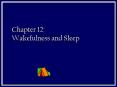 Chapter 12: Wakefulness and Sleep PowerPoint PPT Presentation