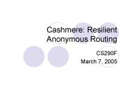 Cashmere: Resilient Anonymous Routing