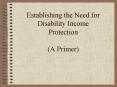Establishing the Need for Disability Income Protection  (A Primer) PowerPoint PPT Presentation