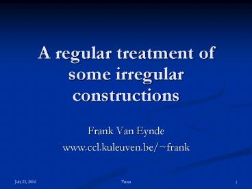 A regular treatment of some irregular constructions