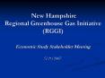 New Hampshire Regional Greenhouse Gas Initiative RGGI Economic Study Stakeholder Meeting PowerPoint PPT Presentation
