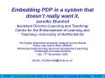 Embedding PDP in a system that doesnt really want it' Jennifer Blumhof Assistant Director Learning a PowerPoint PPT Presentation