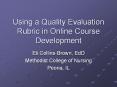 Using a Quality Evaluation Rubric in Online Course Development PowerPoint PPT Presentation