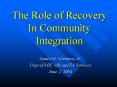 The Role of Recovery In Community Integration PowerPoint PPT Presentation