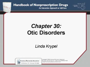 Chapter 30: Otic Disorders Linda Krypel