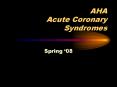 AHA Acute Coronary Syndromes PowerPoint PPT Presentation