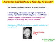 Polarization Experiments for a Rainy Day (or Decade)