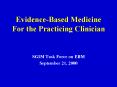EvidenceBased Medicine For the Practicing Clinician PowerPoint PPT Presentation