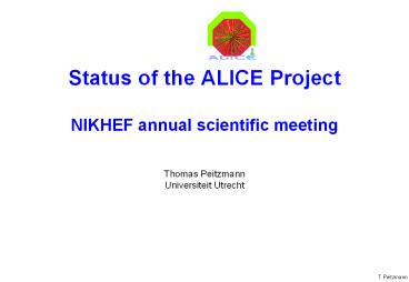 Status of the ALICE Project NIKHEF annual scientific meeting
