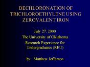 DECHLORONATION OF TRICHLOROETHYLENE USING ZEROVALENT IRON