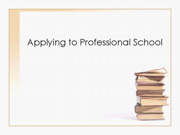 Applying to Professional School